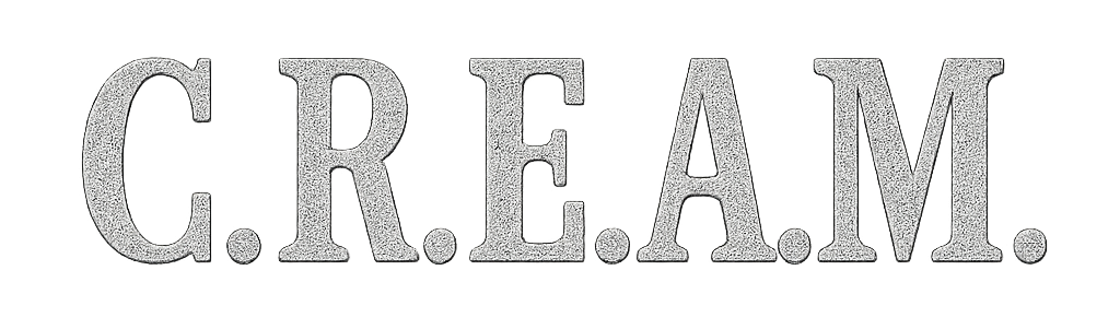 C.R.E.A.M